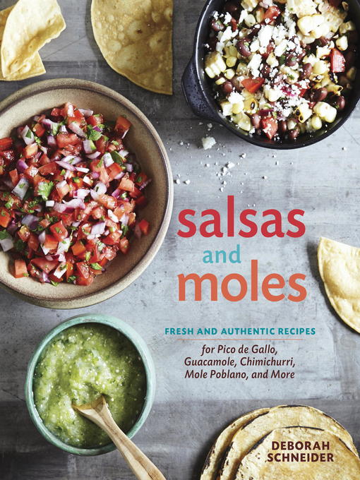 Title details for Salsas and Moles by Deborah Schneider - Available